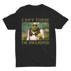 Can't Today I'm Swamped Funny Shrek Unisex T-Shirt